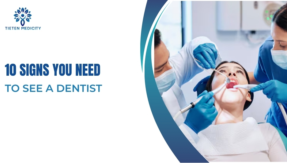 10 Signs You Need to See a Dentist