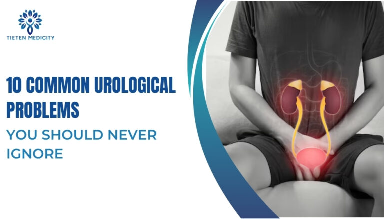 10 Common Urological Problems You Should Never Ignore