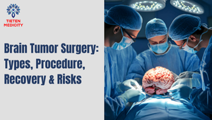 Brain tumor surgery overview with details on types, procedure, recovery, and risks