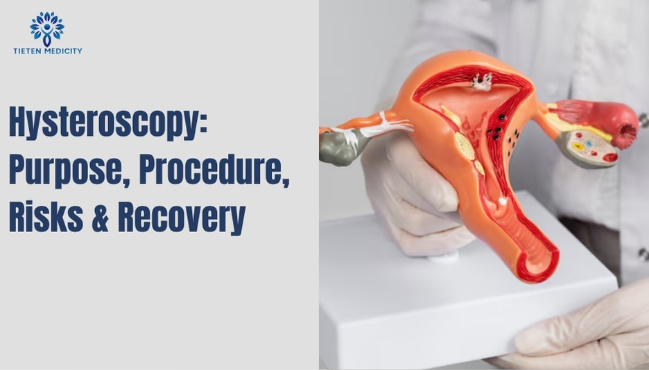 Hysteroscopy: Purpose, Procedure, Risks & Recovery